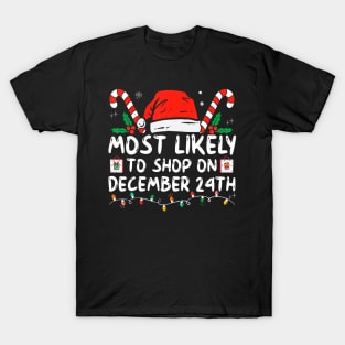 Most Likely To Shop On December 24Th Family Christmas T-Shirt